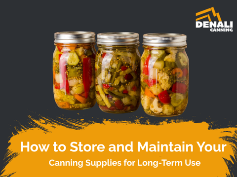 How to Store and Maintain Your Canning Supplies for Long-Term Use