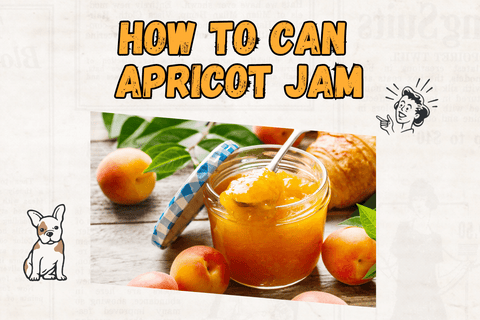How to Can Apricot Jam with Denali Canning