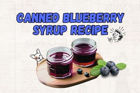 Canned Blueberry Syrup Recipe