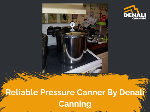 How to Use a Pressure Canner By Denali Canning