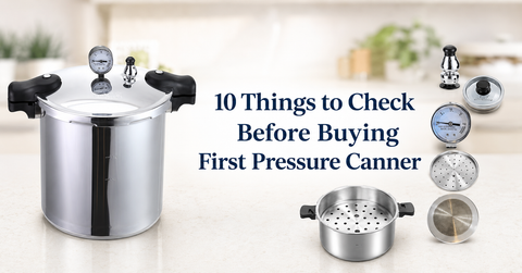 10 Things to Check Before Buying First Pressure Canner